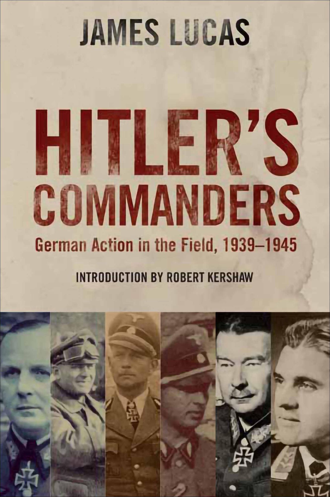Hitler's Commanders: German Action in the Field 1939-1945