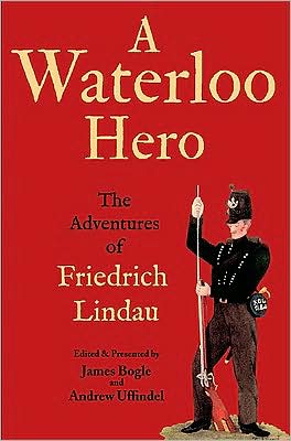 Waterloo Hero: The Adventures of Friedrich Lindau