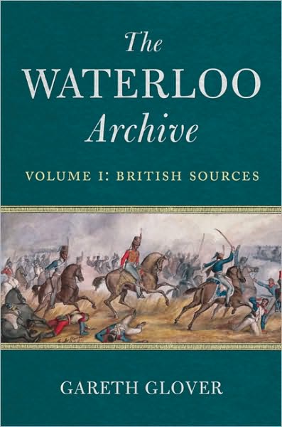 The Waterloo Archive. Volume 1: British Sources