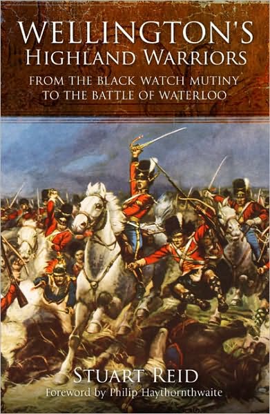Wellington's Highland Warriors: From the Black Watch Mutiny to the Battle of Waterloo