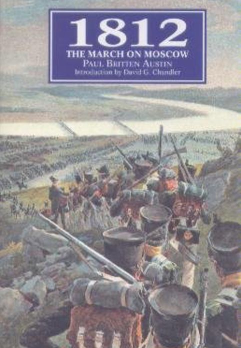 1812: The March on Moscow: Introduction by David Go Chandler