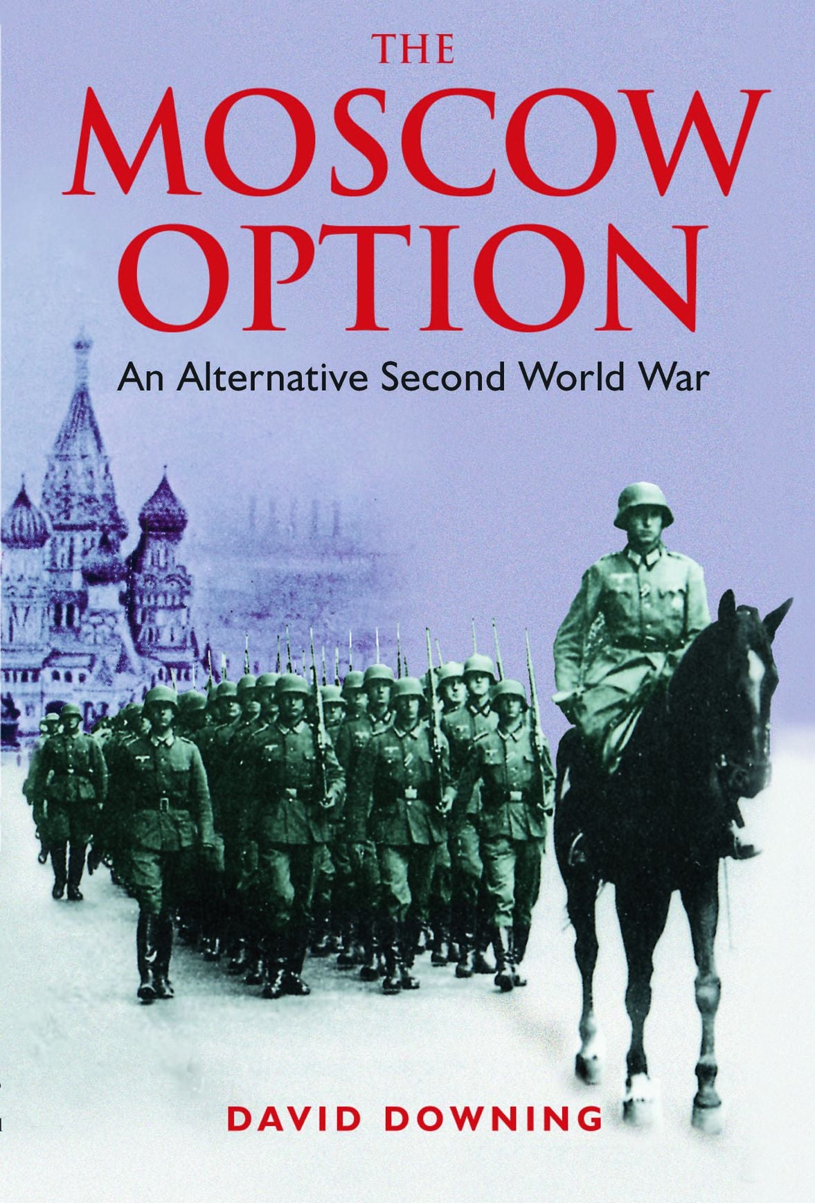 The Moscow Option: An Alternative Second World War
