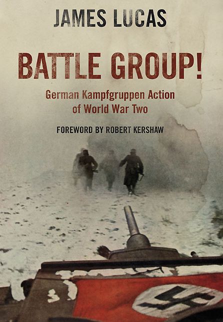 Battle Group: German Kamfgruppen Action in World War Two