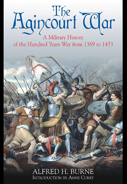 The Agincourt War: A Military History of the Hundred Years War from 1369 to 1453