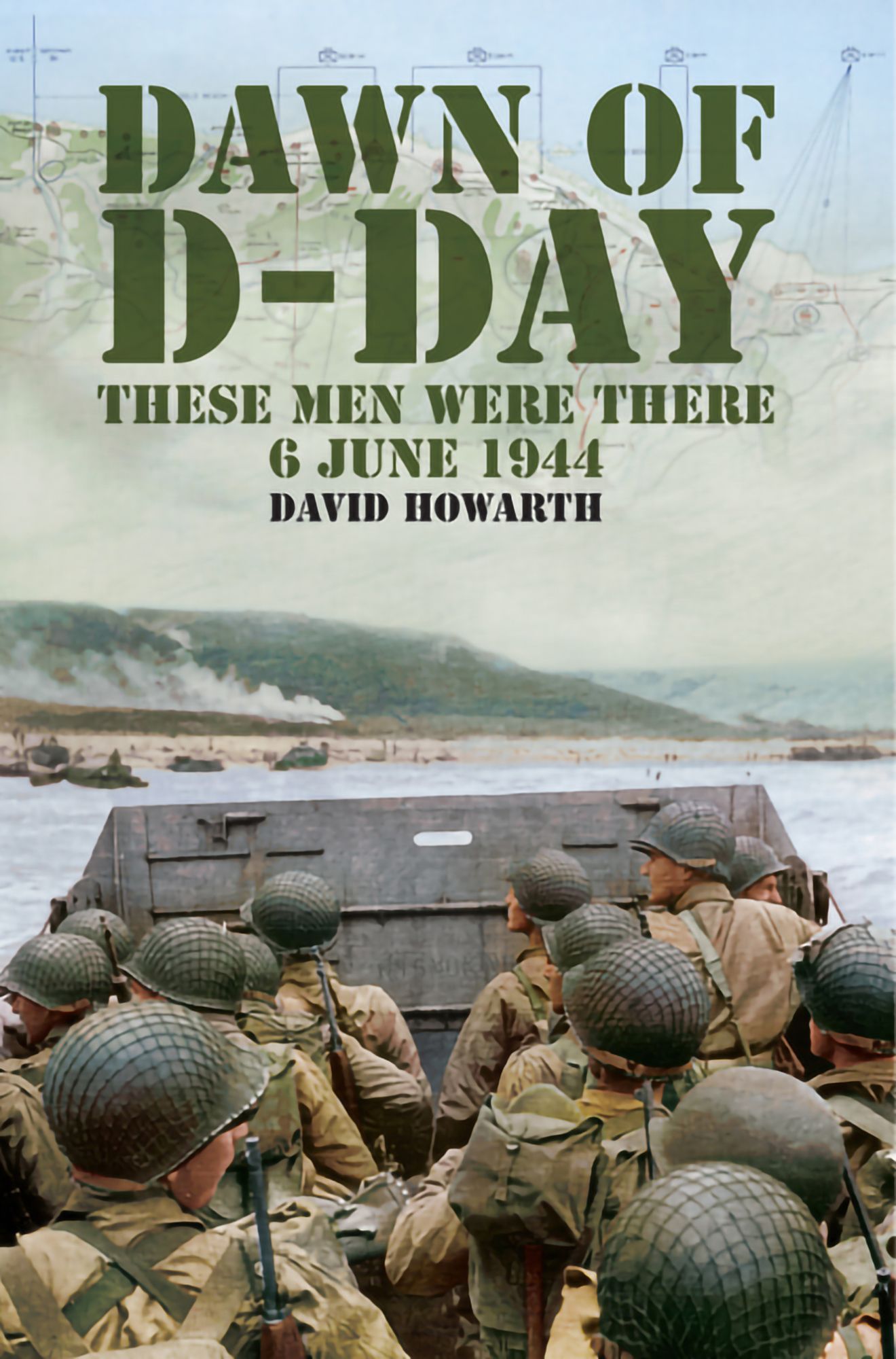 Dawn of D-Day: These Men Were There, 6 June 1944