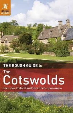 The Rough Guide to the Cotswolds: Includes Oxford and Stratford-Upon-Avon.