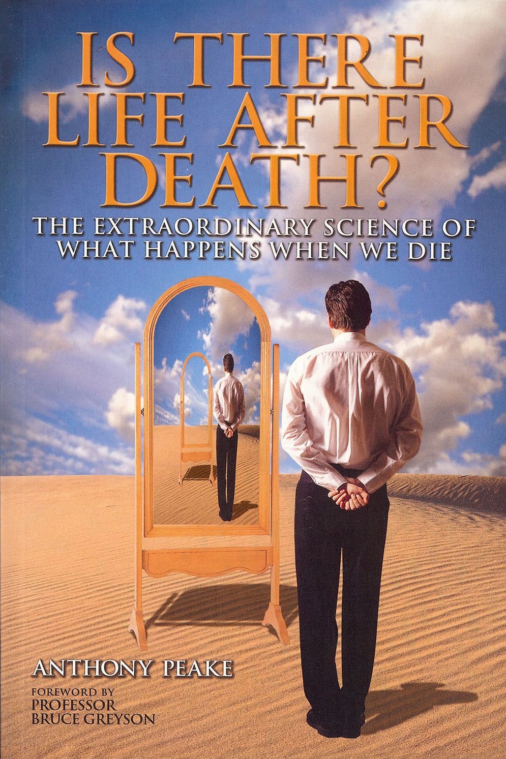 Is There Life After Death?: The Extraordinary Science of What Happens When We Die
