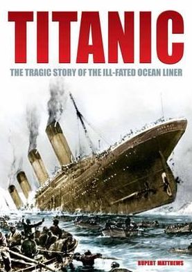 Titanic. by Rupert Matthews