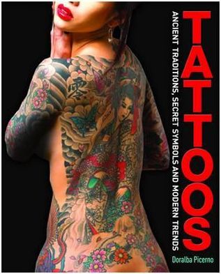 Tattoos: Ancient Traditions, Secret Symbols and Modern Trends