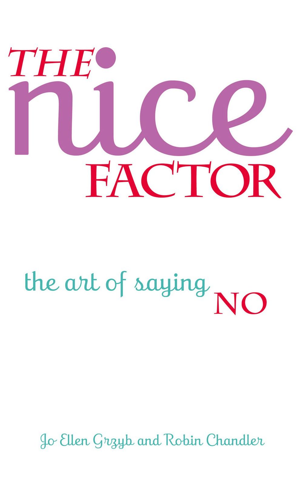 The Nice Factor: The Art of Saying No