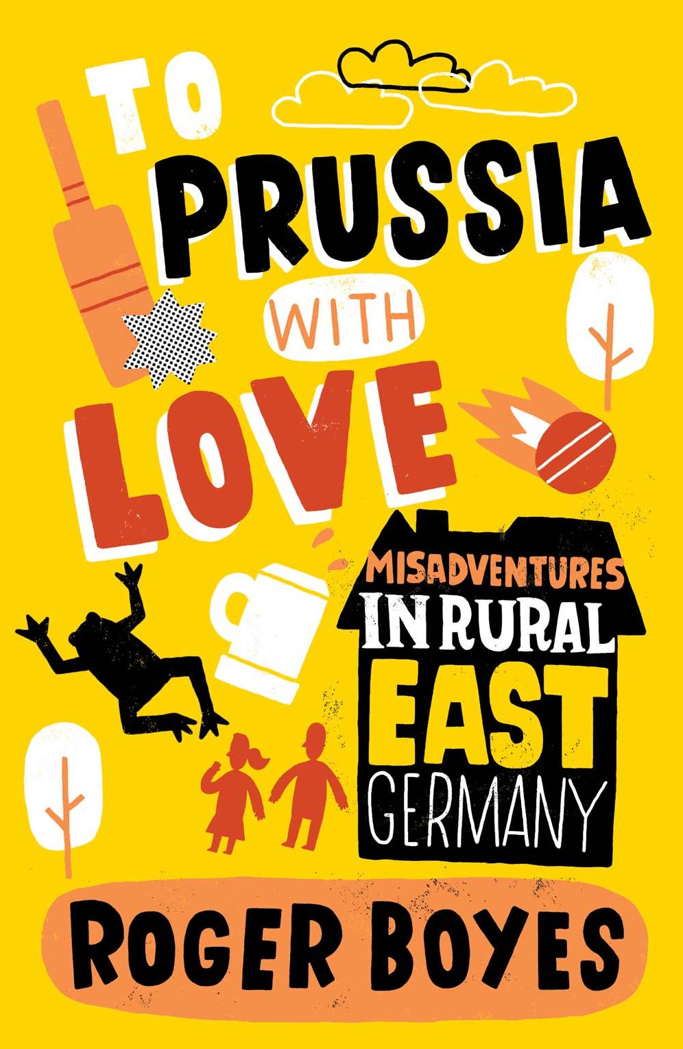 To Prussia with Love: Misadventures in Rural East Germany