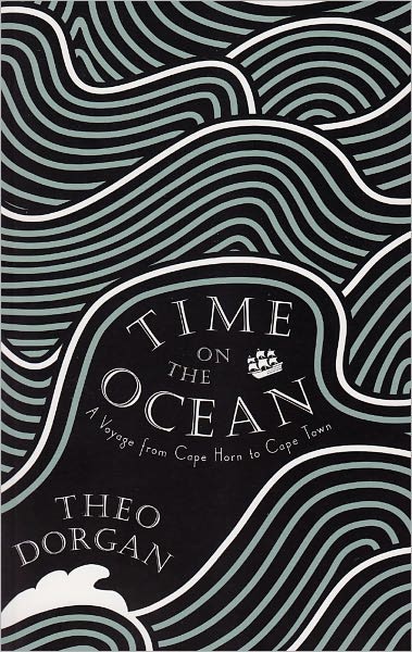 Time on the Ocean: A Voyage From Cape Horn to Cape Town