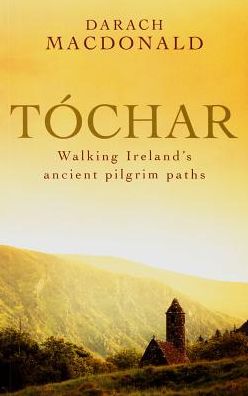Tochar: Walking Ireland's ancient pilgrim paths