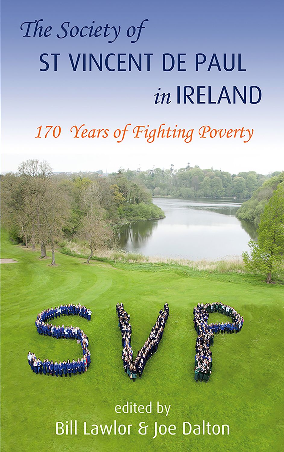 The Society of the St Vincent De Paul in Ireland: 170 Years of Fighting Poverty