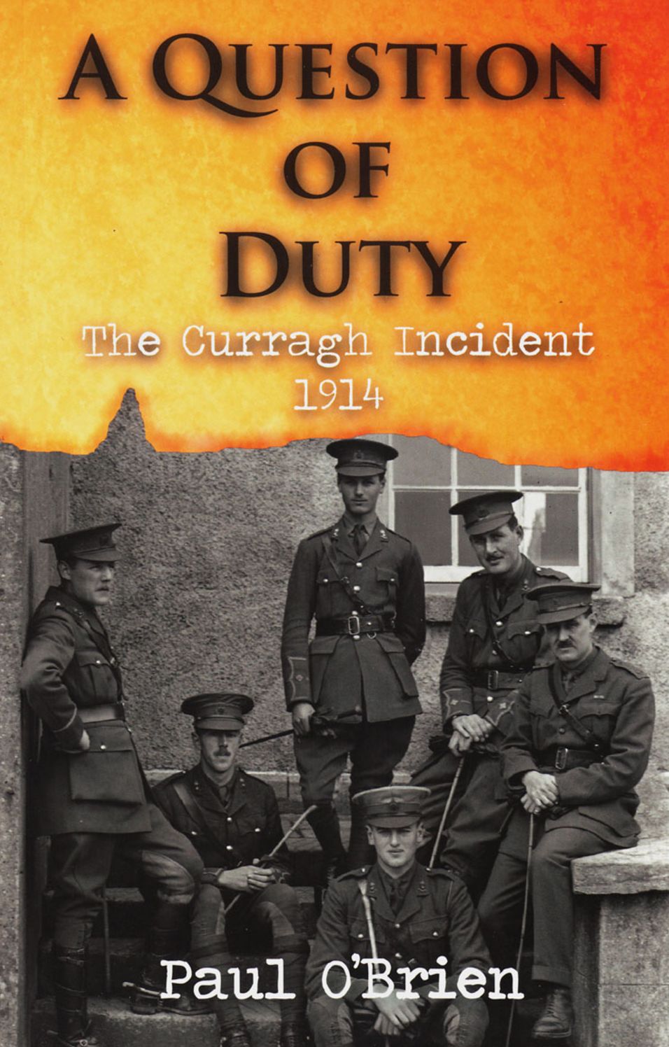 A Question of Duty : The Curragh Incident 1914
