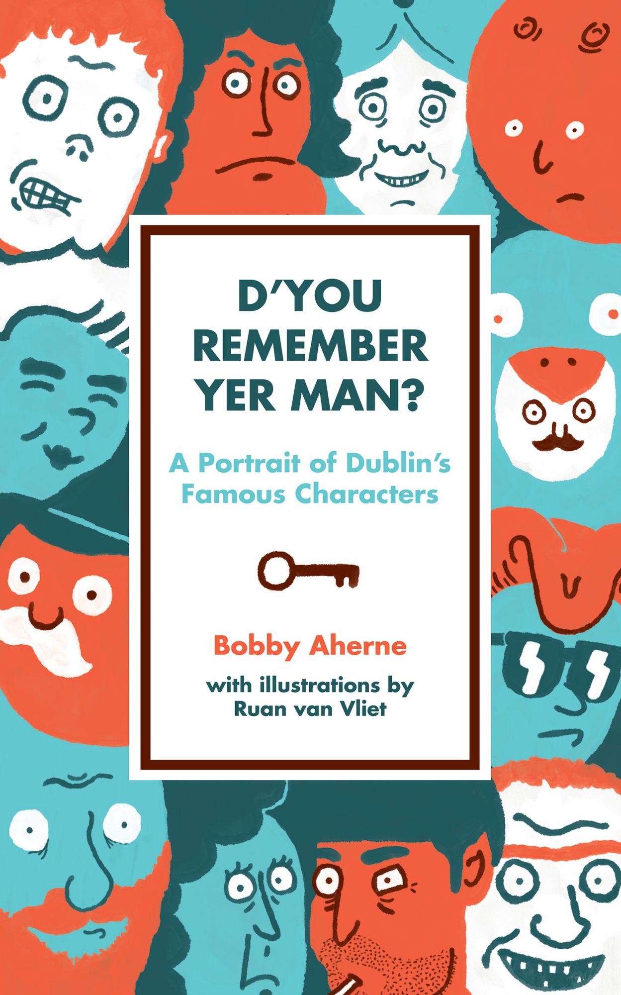 D'you Remember Yer Man?: A Portrait of Dublin's Famous Characters