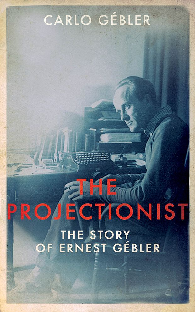 The Projectionist: The Story of Ernest Gebler