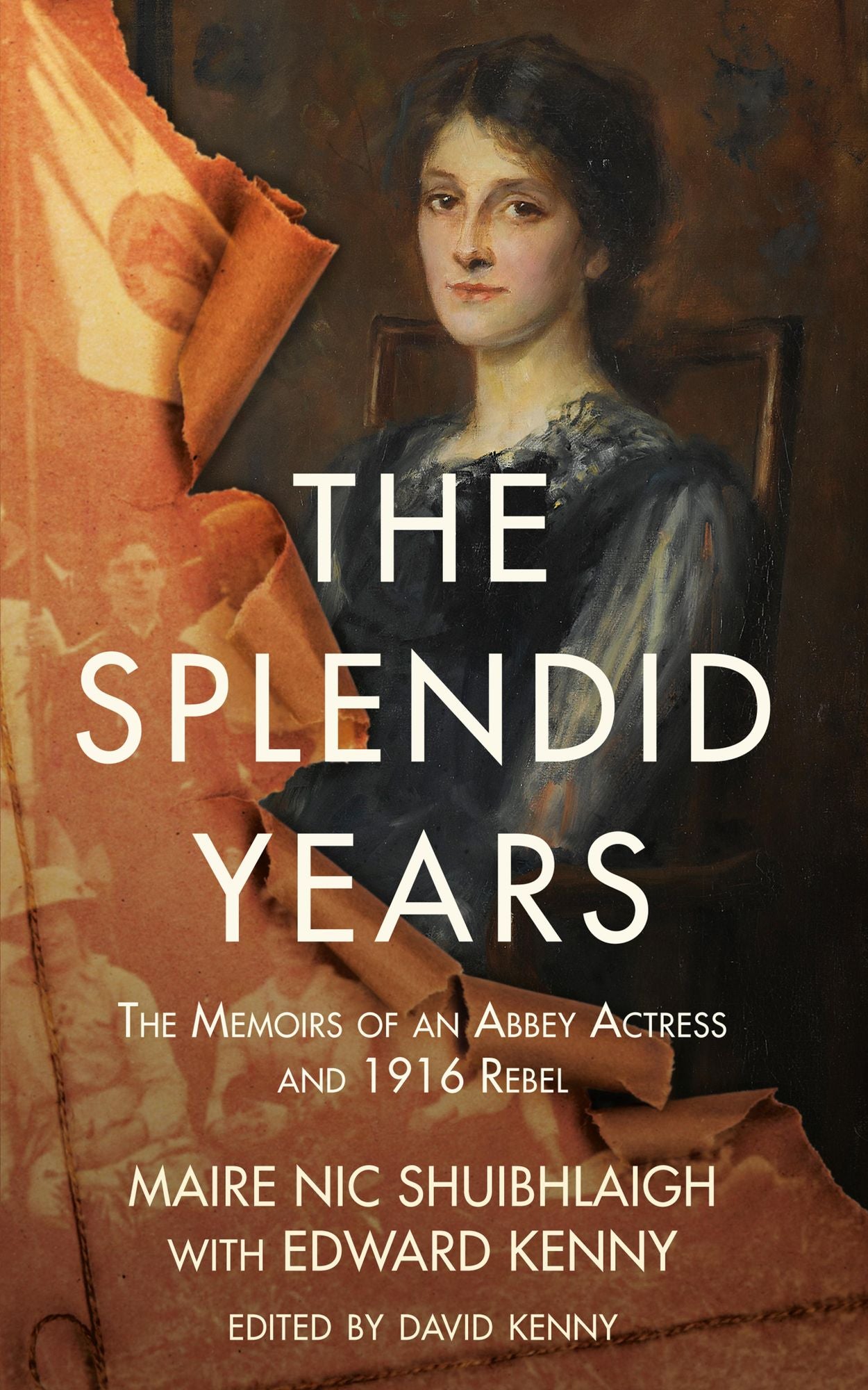 The Splendid Years: The Memoirs of an Abbey Actress and 1916 Rebel