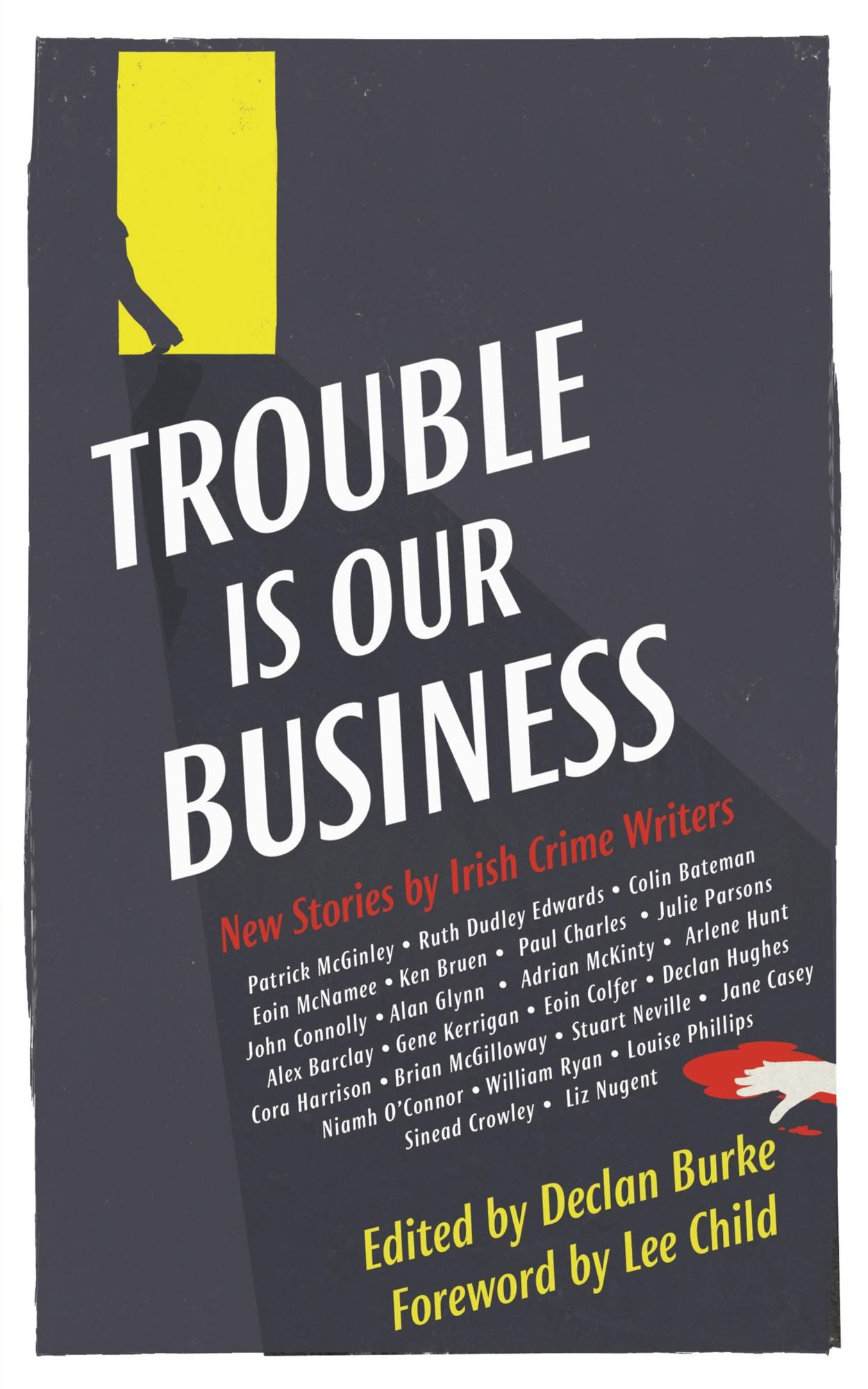 Trouble Is Our Business: New Stories by Irish Crime Writers