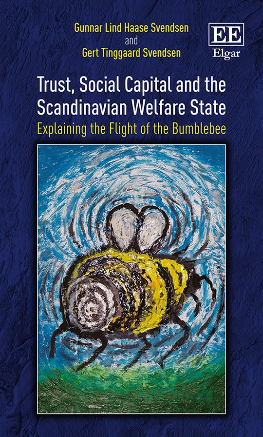 Trust, Social Capital and the Scandinavian Welfare State: Explaining the Flight of the Bumblebee