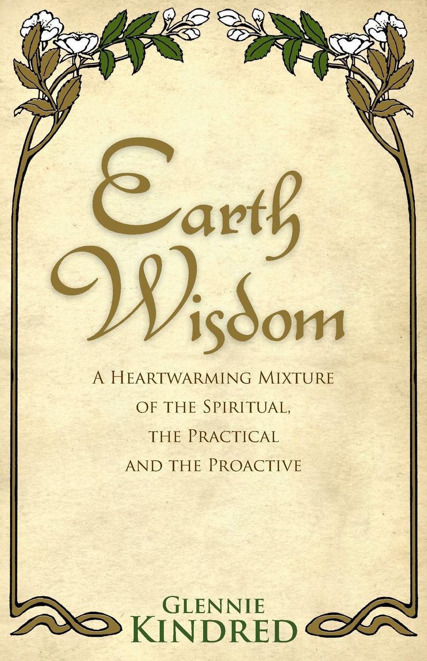 Earth Wisdom: A Heart-Warming Mixture of the Spiritual and the Practical