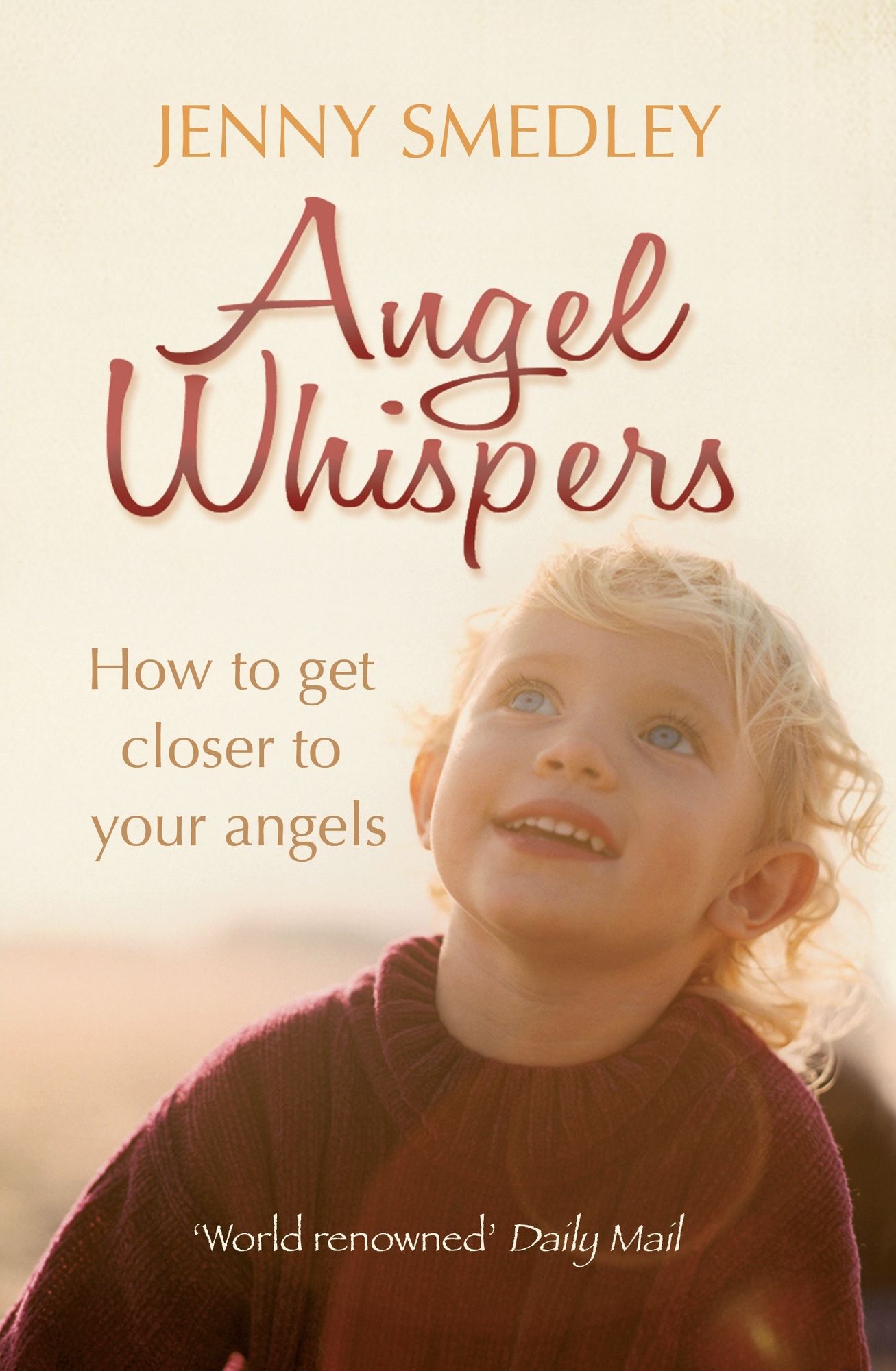 Angel Whispers: Getting Closer to Your Angels