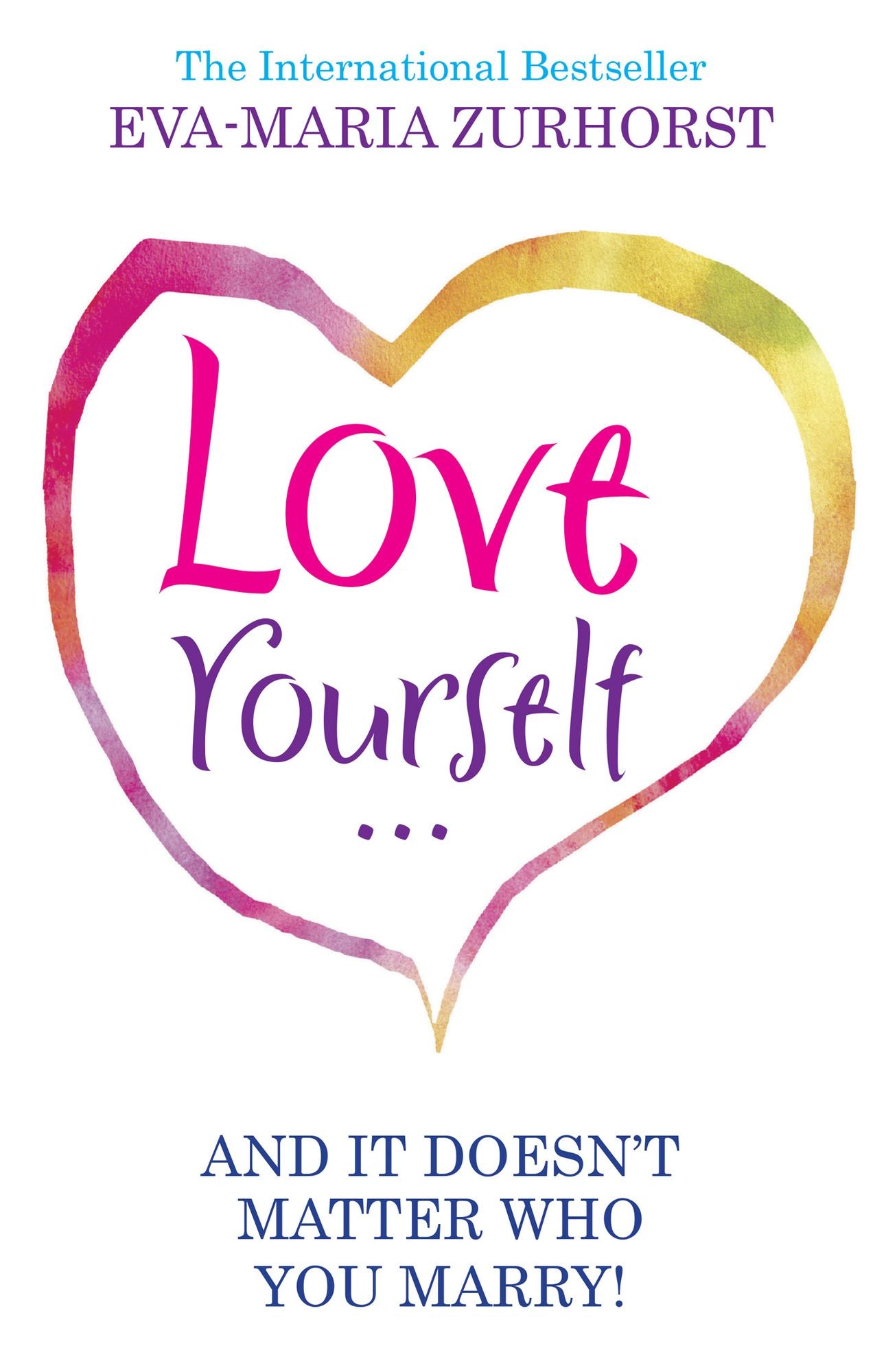 Love Yourself And It Doesn't Matter Who You Marry