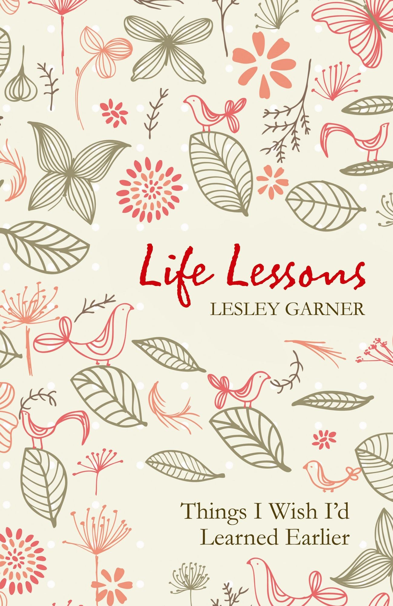 Life Lessons: Things I Wish I'd Known Earlier