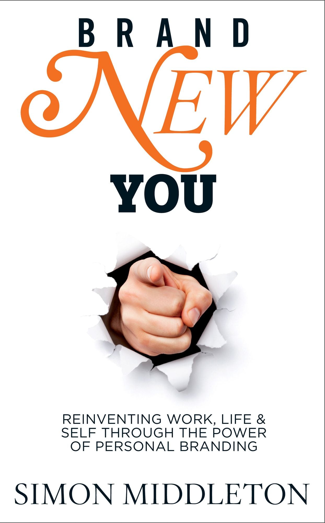 Brand New You: Applying the Secrets of Branding to Your Career, Business and Life
