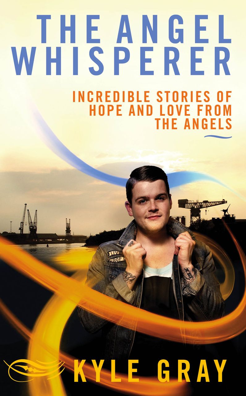 The Angel Whisperer: Incredible Stories of Hope and Love from the Angels