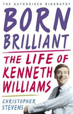 Born Brilliant: The Life of Kenneth Williams