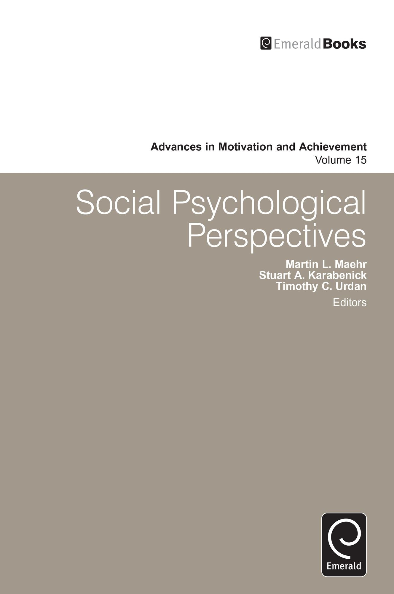 Social Psychological Perspectives - Advances in Motivation and Achievement Volume 15