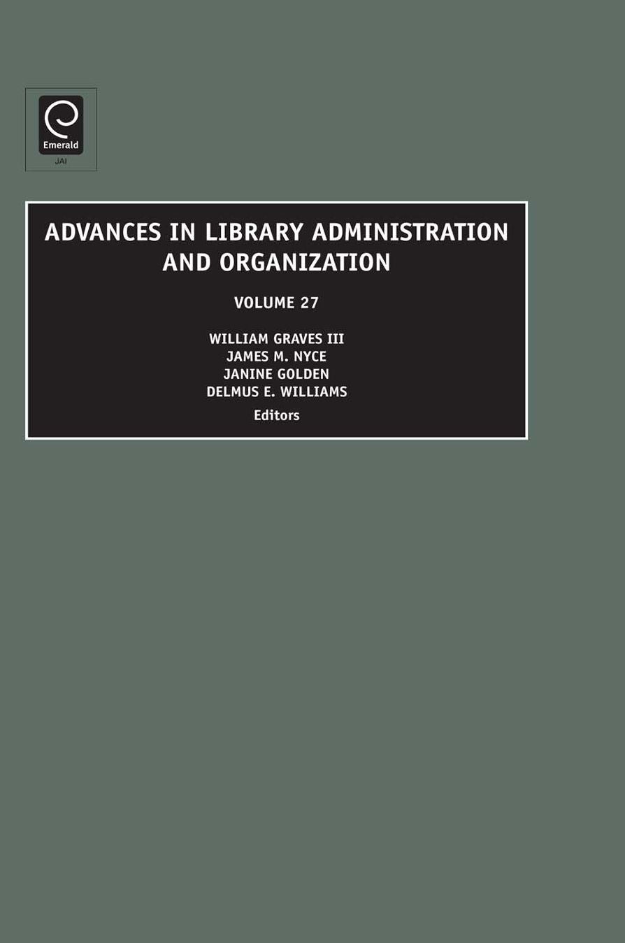 Advances in Library Administration and Organization, Volume 27