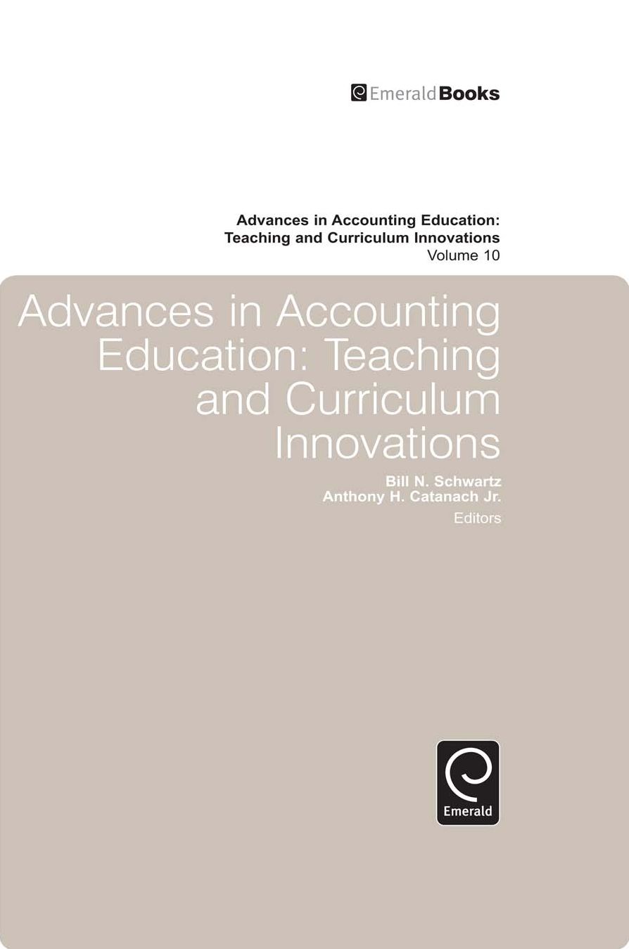 Advances in Accounting Education: Teaching and Curriculum Innovations, Volume 10