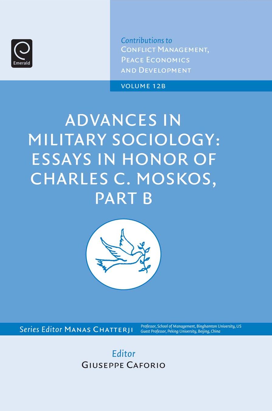Advances in Military Sociology: Essays in Honor of Charles C. Moskos, Part B