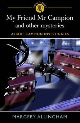 My Friend MR Campion & Other Mysteries