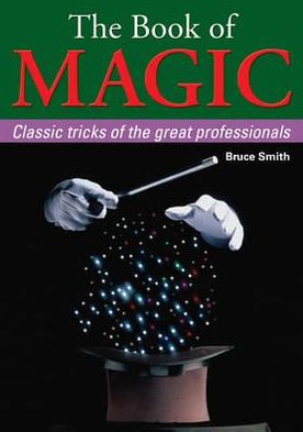 Book of Magic: Classic Tricks of the Great Professionals