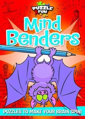 Puzzle Fun: Mind Benders: Puzzles to Make Your Brain Spin!