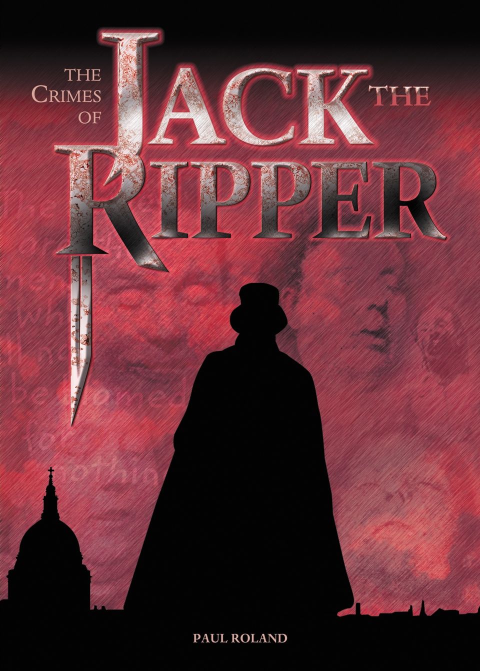 The Crimes of Jack the Ripper: [Fully Illustrated]
