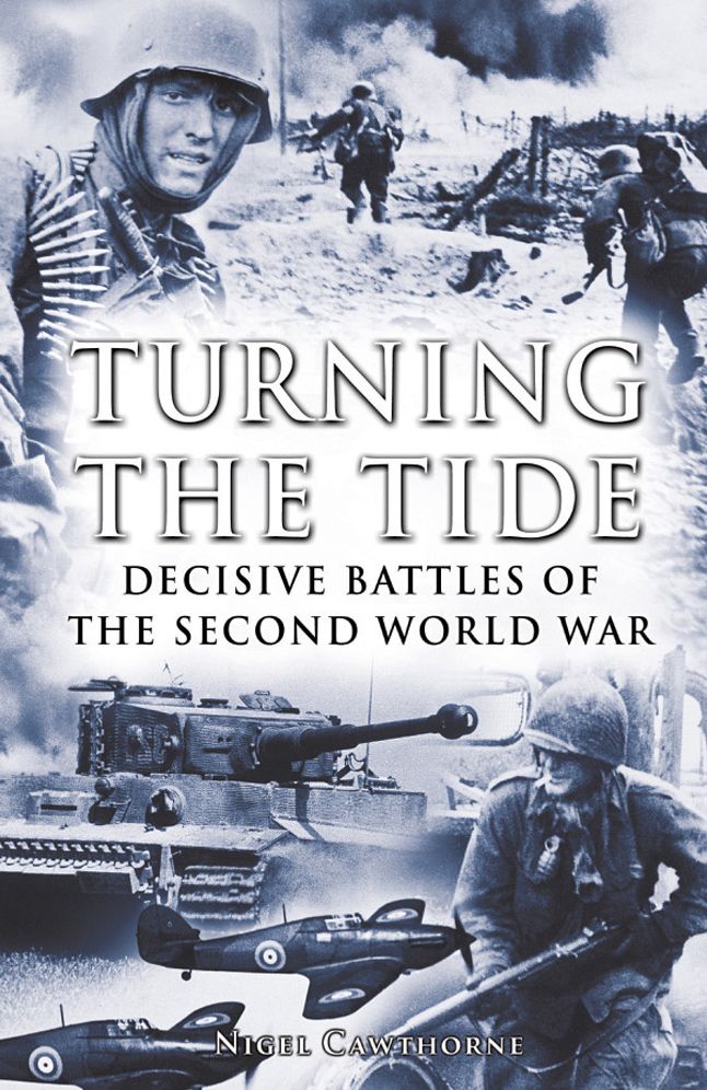 Turning the Tide: Decisive Battles of the Second World War: Decisive Battles of the Second World War