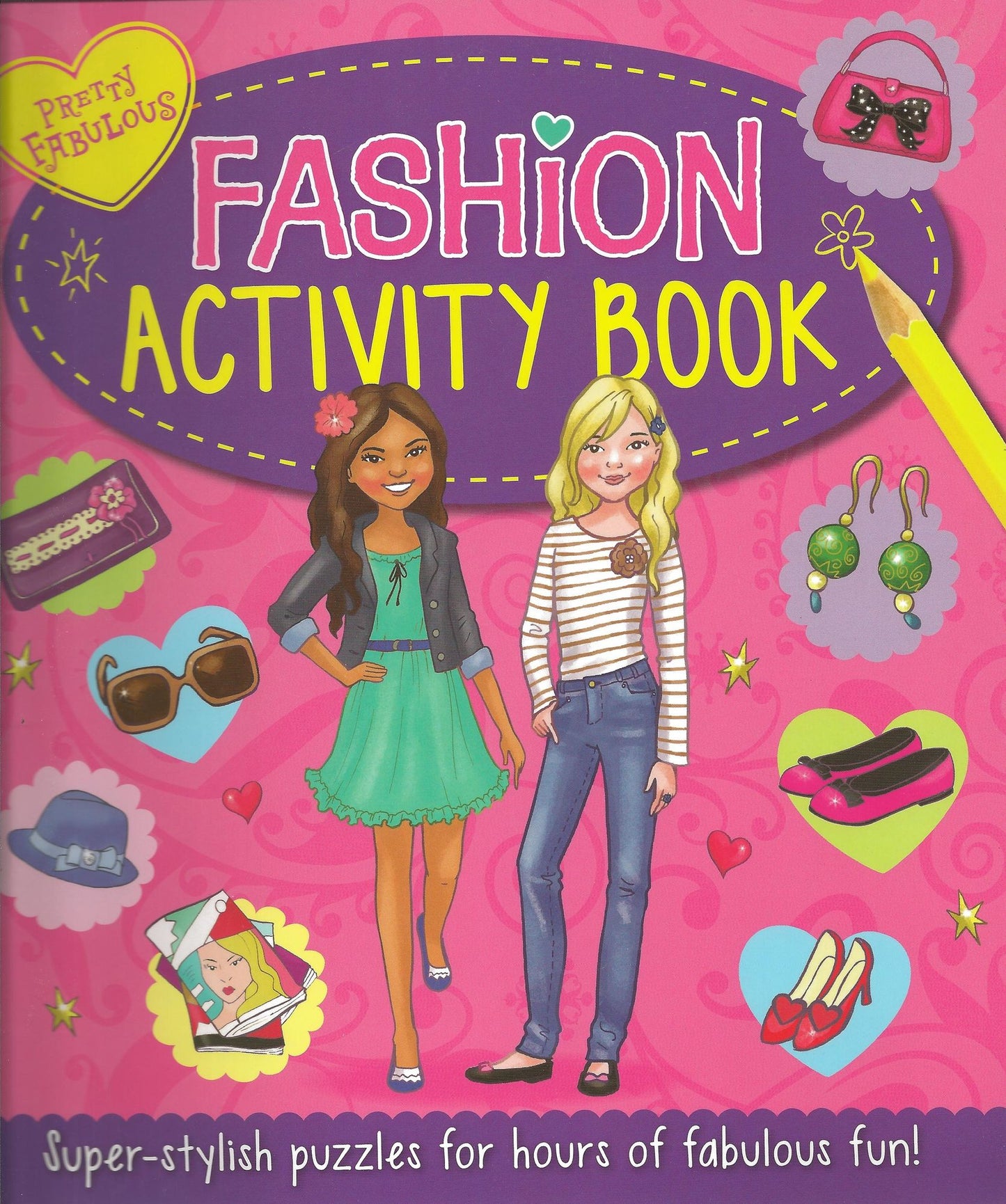 Pretty Fabulous: Fashion Activity Book: Super Stylish Puzzles for Hours of Fabulous Fun!
