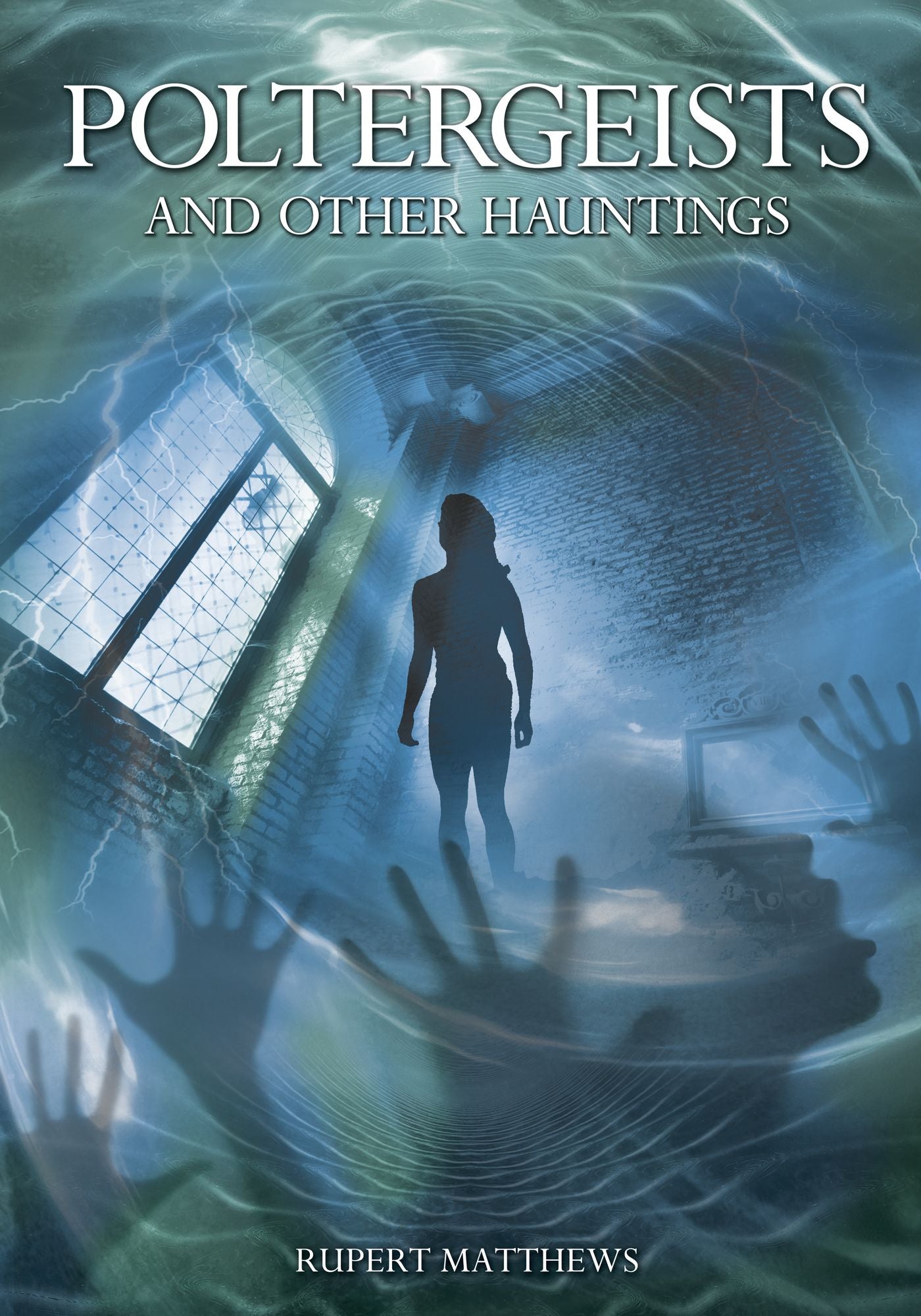 Poltergeists: and Other Hauntings