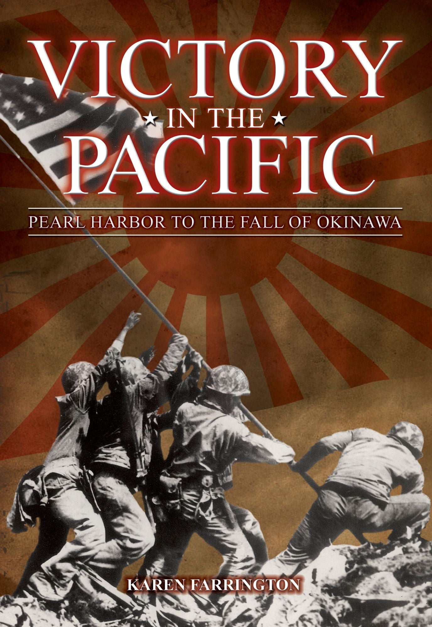Victory in the Pacific: Pearl Harbour to the Fall of Okinawa: Pearl Harbour to the Fall of Okinawa