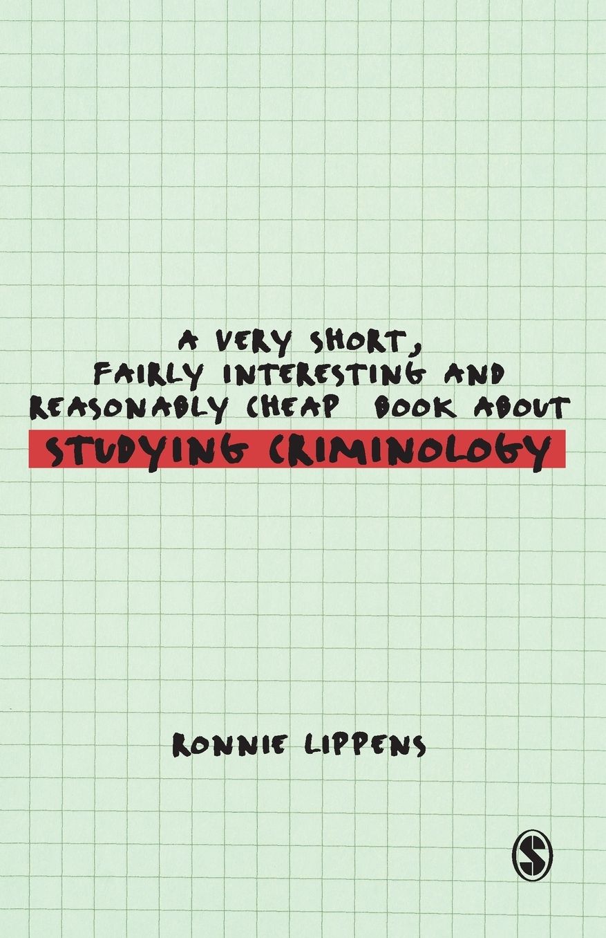 A Very Short, Fairly Interesting and Reasonably Cheap Book About Studying Criminology