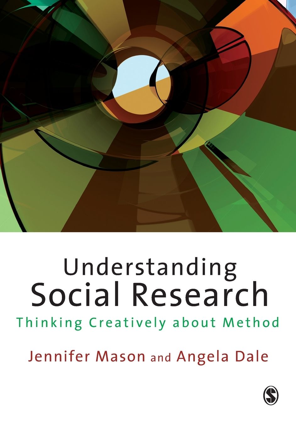 Understanding Social Research: Thinking Creatively about Method
