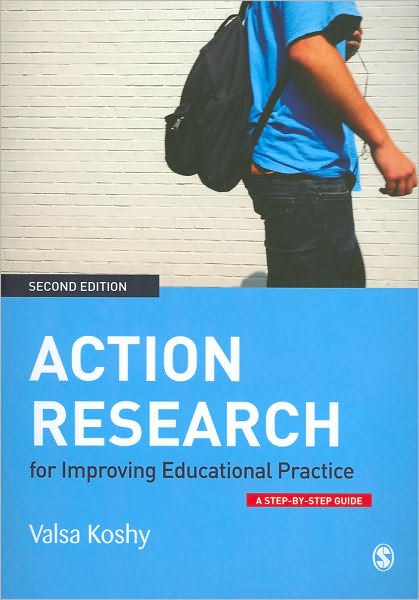 Action Research for Improving Educational Practice: A Step-by-Step Guide