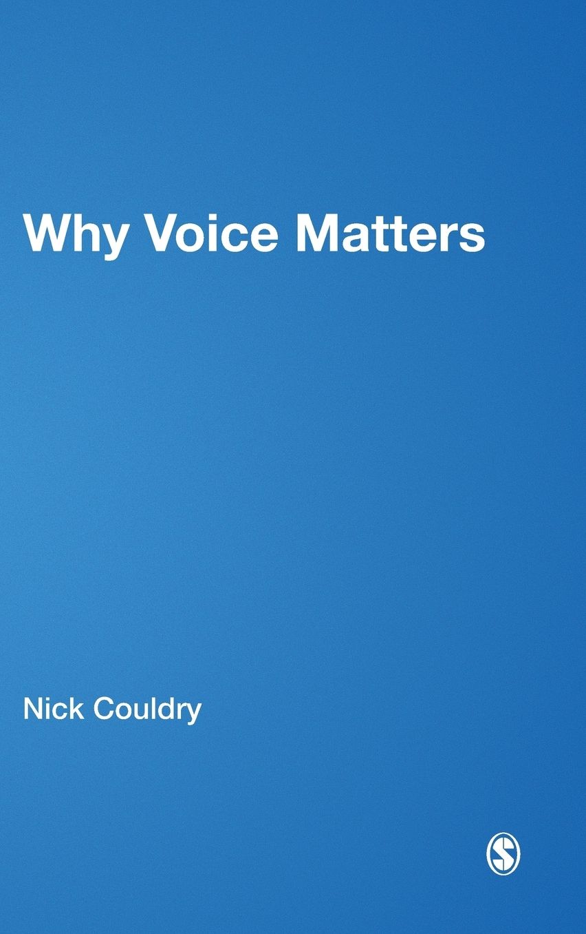 Why Voice Matters: Culture and Politics After Neoliberalism