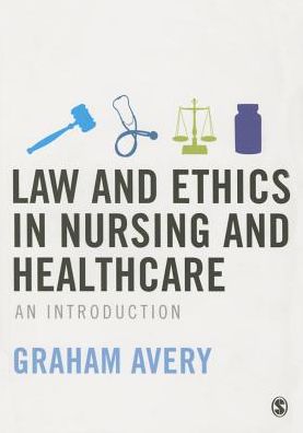 Law and Ethics in Nursing and Healthcare: An Introduction