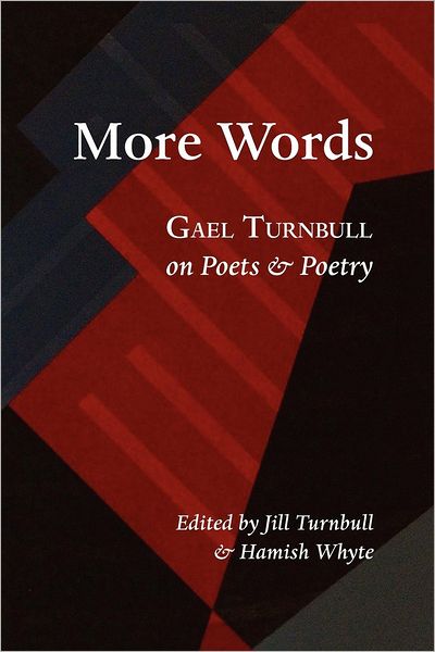 More Words: Gael Turnbull on Poets & Poetry