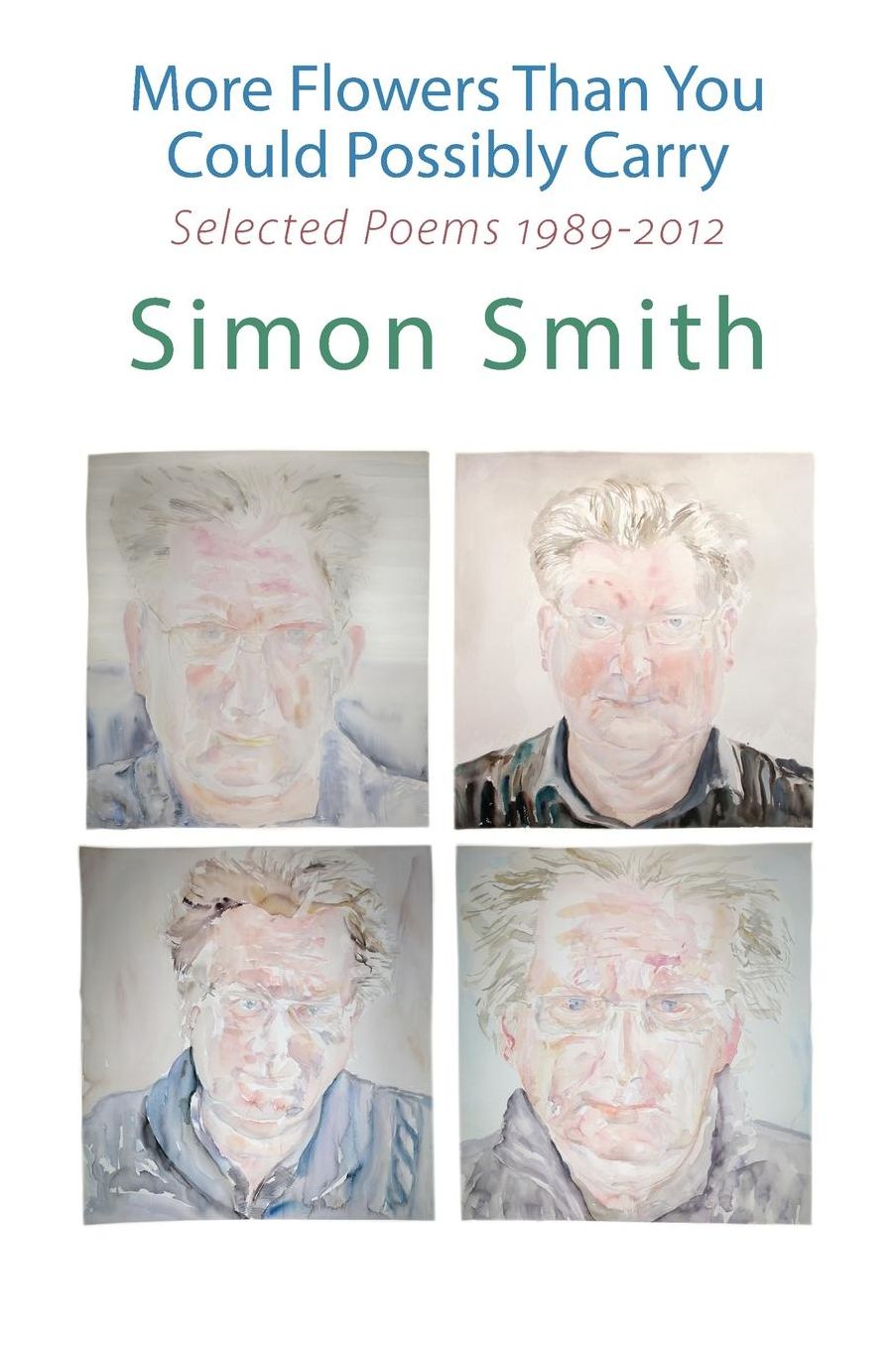 More Flowers Than You Could Possibly Carry: Selected Poems 1989-2012